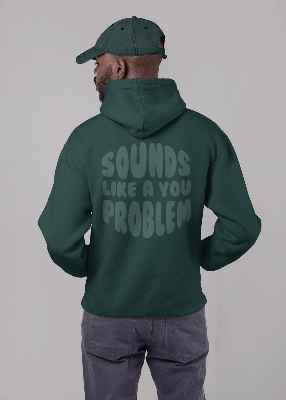 Sounds Like a You Problem - Mens - Dark Green/Green