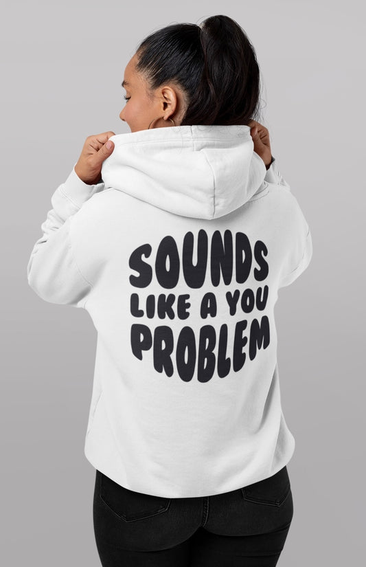 Sounds Like a You Problem - Womens - White/Black