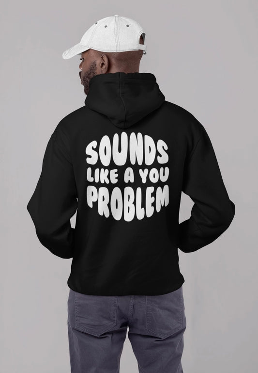 Sounds Like a You Problem - Mens - Black/White