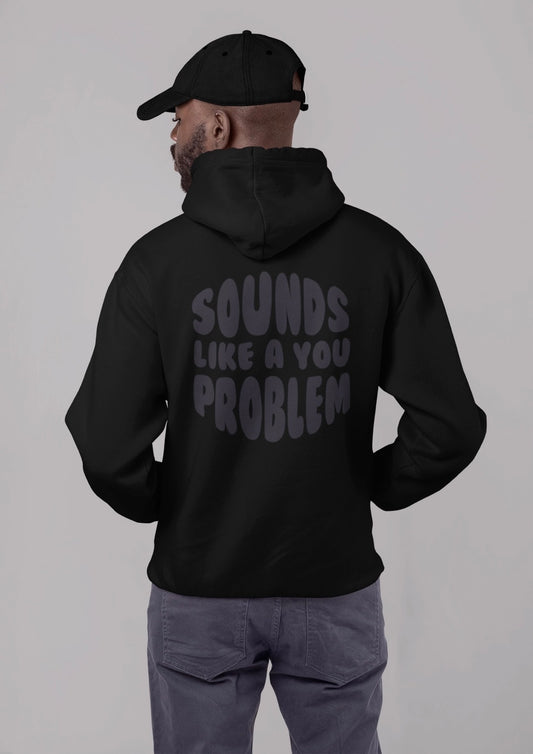 Sounds Like a You Problem - Mens - Black/Black