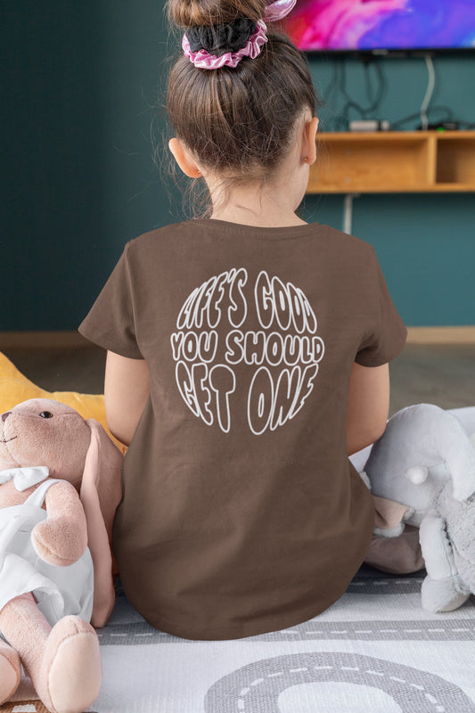 Life’s Good You Should Get One Tee - Brown