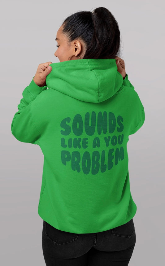 Sounds Like a You Problem - Womens - Green/Green