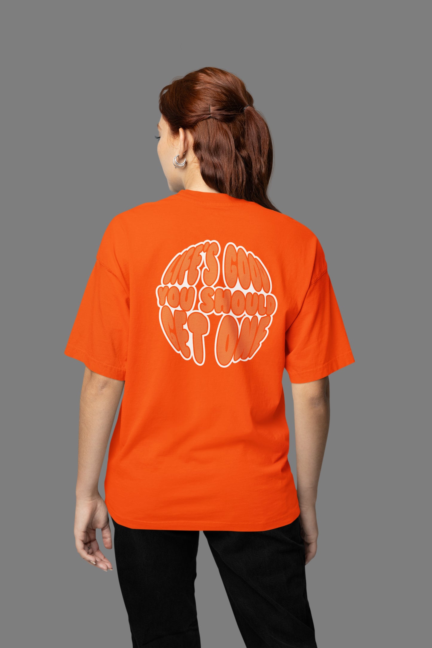 Life’s Good You Should Get One Tee - Orange
