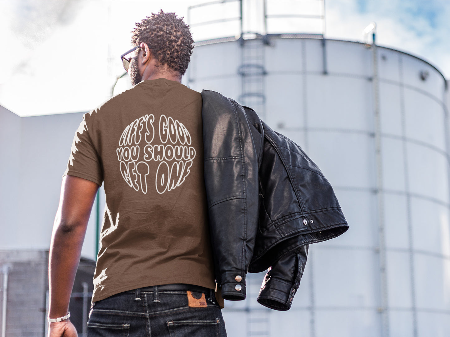 Life’s Good You Should Get One Tee - Brown