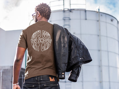 Life’s Good You Should Get One Tee - Brown