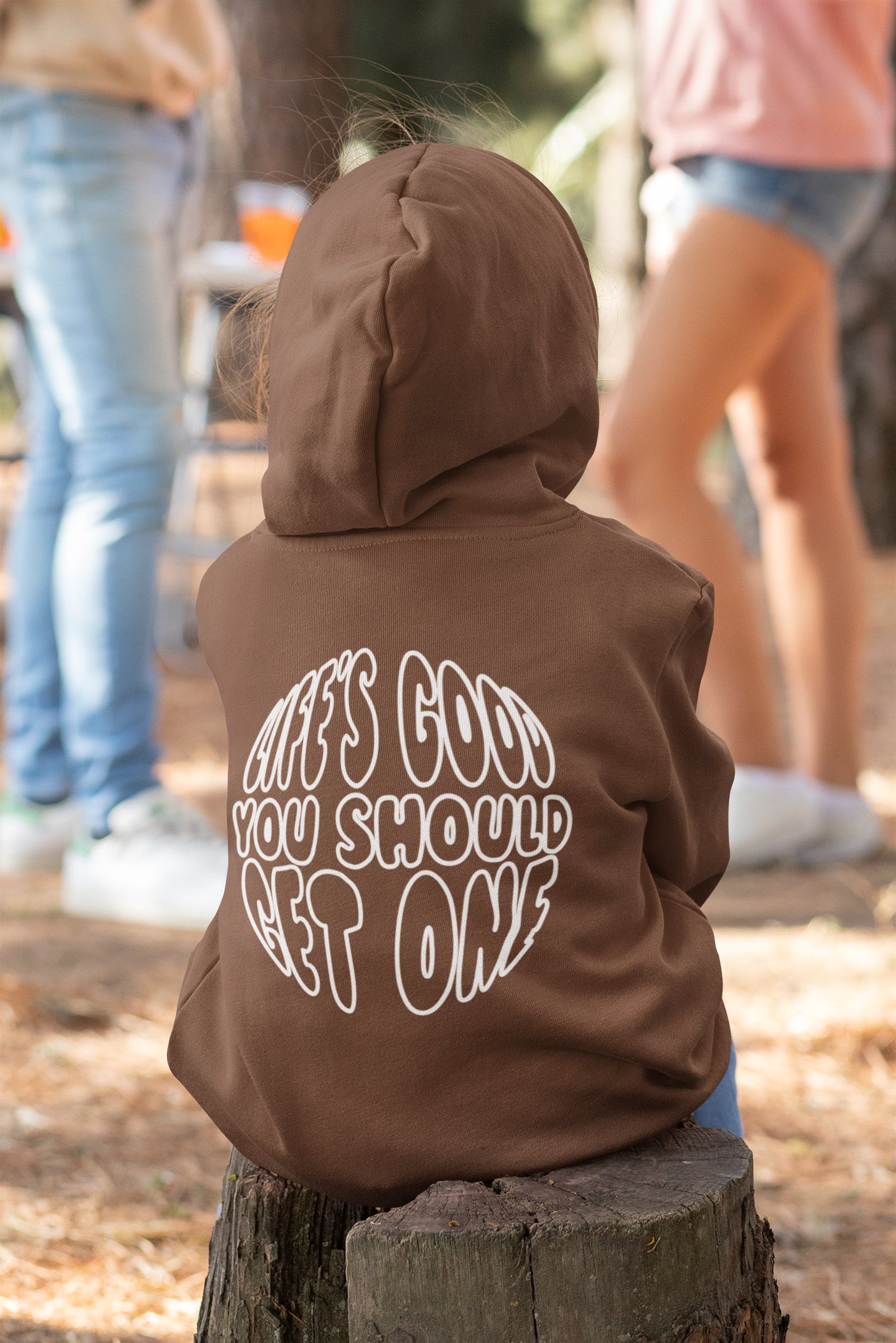 Life’s Good You Should Get One Hoodie - Brown