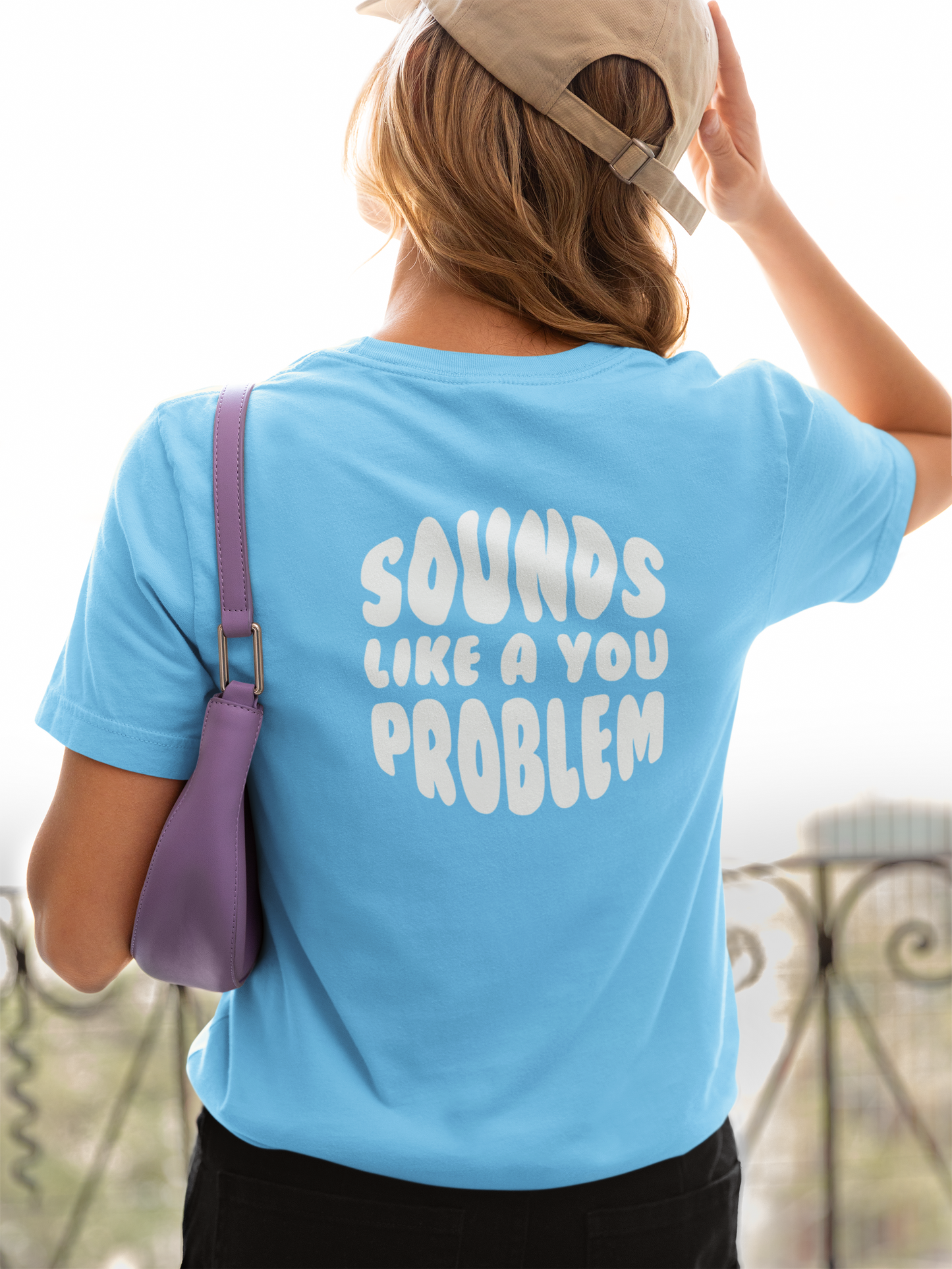 Sounds Like a You Problem Tee - Sky Blue - Womens