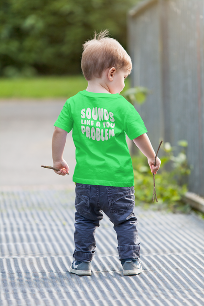 Sounds Like a You Problem Tee - Green - Kids