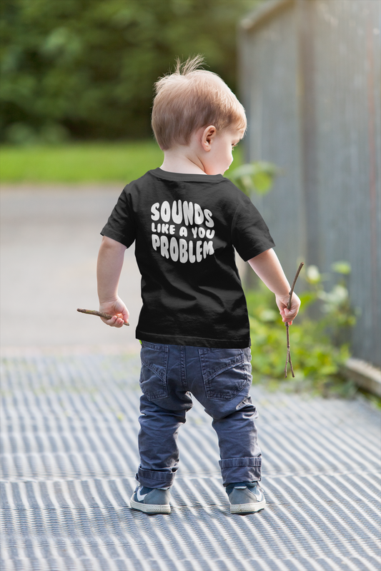 Sounds Like a You Problem Tee - Black - Kids